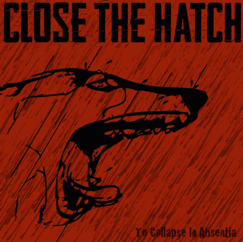 Close The Hatch : To Collapse in Absentia: Red